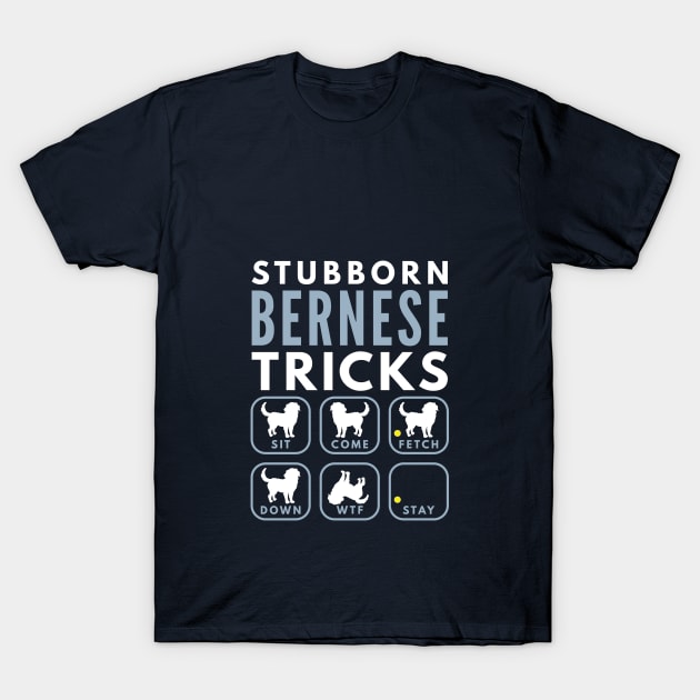 Stubborn Bernese Mountain Dog Tricks - Dog Training T-Shirt by DoggyStyles